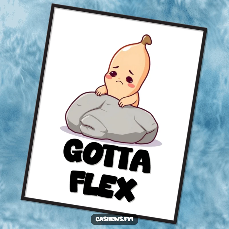 Funny cashew poster showcasing a determined cashew grimacing as it attempts to lift a huge pebble, a humorous piece of art.