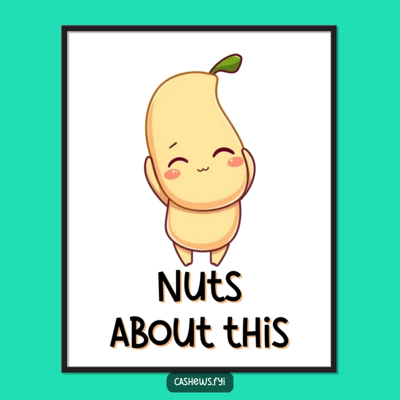 Funny Cashew Poster - Hilarious Nutty Character Art for Humorous Wall Decor