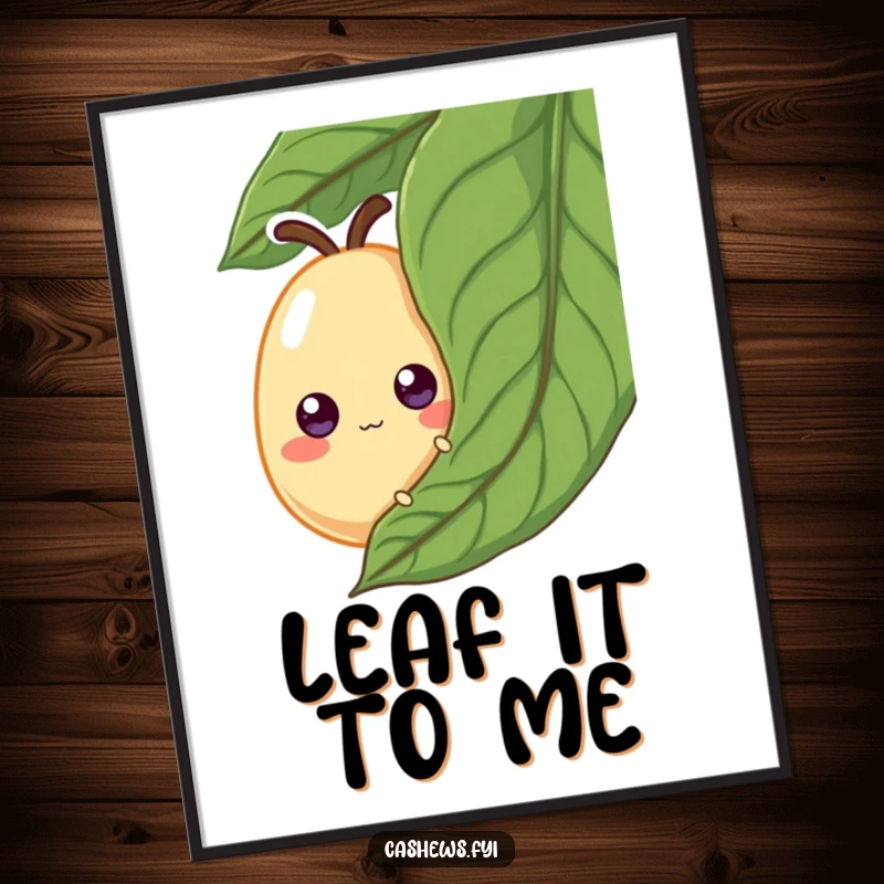 Funny Free Printable Wall Art: A cashew with wonky googly eyes peeking from behind a large green leaf, creating a funny, curious scene.