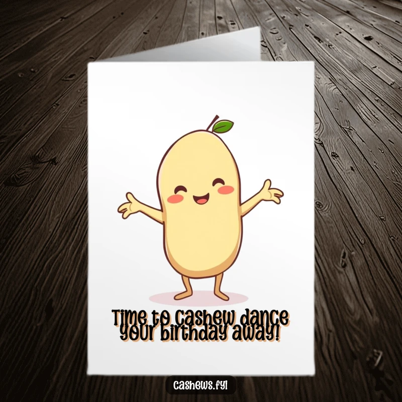 Funny Free Printable Birthday Card: A beaming kawaii cashew joyfully performs a silly dance with arms wide open.