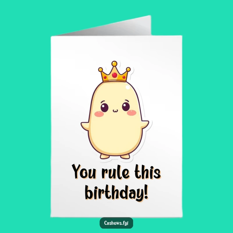 Free Printable Birthday Card: Proud Cashew King for a Funny Downloadable Gift