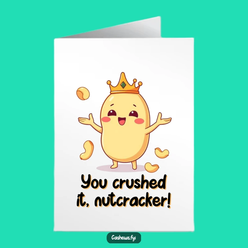 Free Printable Congrats Card: Juggling Cashew Royalty, Funny Downloadable Celebration