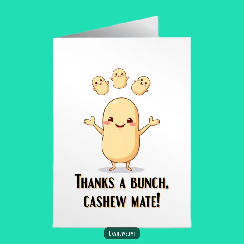 Free Printable Thank You Card: Goofy Juggling Cashew Greeting, Downloadable Gratitude!