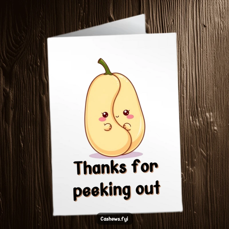 Funny free printable thank you card: a kawaii cashew peeks from behind a giant cashew with a friendly, playful grin.
