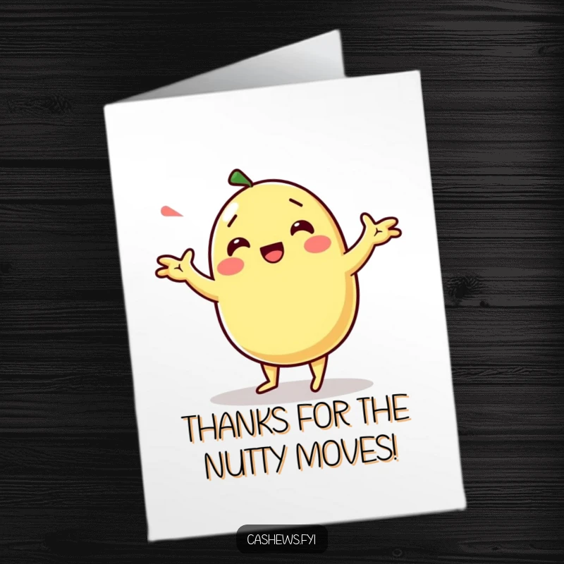 Funny free printable thank you card featuring a kawaii cashew character dancing with exaggerated, joyful arm movements.
